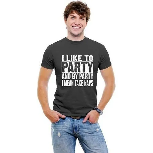 I Like To Party, and by Party I Mean Take Naps T-shirt